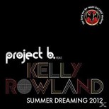 Project B feat. Kelly Rowland - Summer Dreaming