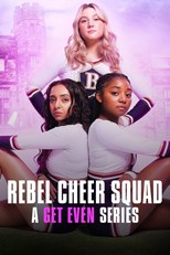 Rebel Cheer Squad: A Get Even Series - First Season