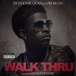 Rich Homie Quan - Walk Thru ft Problem