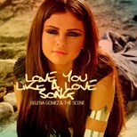 Selena Gomez - Love You Like A Love Song