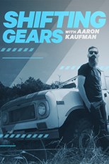 Shifting Gears with Aaron Kaufman - First Season