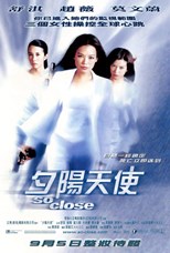 So Close (Chik yeung tin si / 夕陽天使)