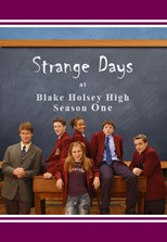 Strange Days at Blake Holsey High - First Season