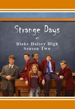 Strange Days at Blake Holsey High - Second Season