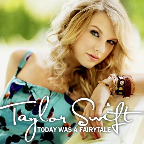 taylor swift today was a fairytale