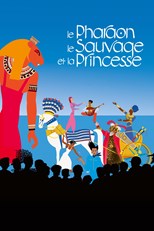 The Black Pharaoh, the Savage and the Princess (Le pharaon, le sauvage et la princesse)