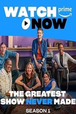 The Greatest Show Never Made - First Season