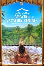 The World's Most Amazing Vacation Rentals - Second Season