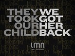 They Took Our Child: We Got Her Back - First Season