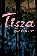 Tisza: Autumn Sketches (Tisza-öszi vázlatok)