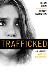Trafficked (A Parent's Worst Nightmare)