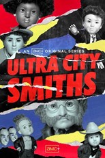 Ultra City Smiths - First Season