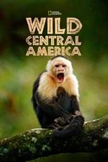 Wild Central America - First Season