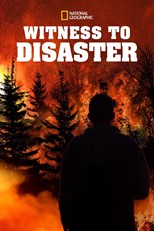 Witness to Disaster - First Season