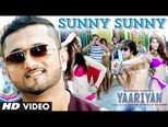 Yaariyan - Sunny Sunny Feat . Yo Yo Honey Singh